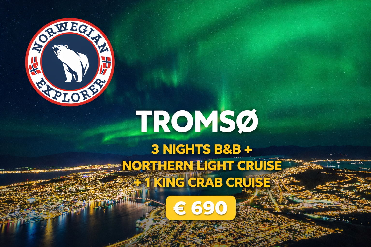 Tromsø 3 day B&B + king crab cruise + northern light cruise € 690